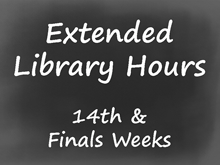 Extended library hours for 14th and finals weeks